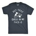 thumbnail image 1 of Mens Put That Queso In My Face O T Shirt Funny Nacho Chips Cheese Joke Tee for Guys Graphic Tees, 1 of 9