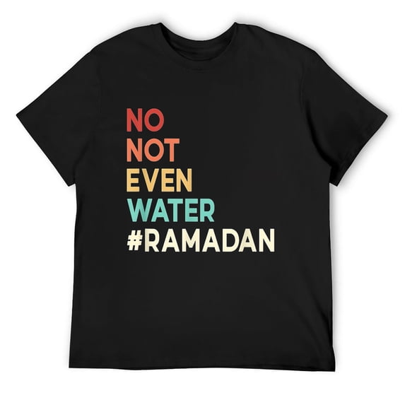 Mens Ramadan Kareem No Not Even Water Fasting Muslim T-Shirt Black 3X-Large