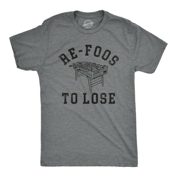 Mens Re Foos to Lose T Shirt Funny Foosball Table Pun Joke Tee for Guys Graphic Tees