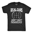 thumbnail image 1 of Mens Real Cars Don't Shift Themselves T Shirt Funny Driving Tee Graphic Tees, 1 of 7