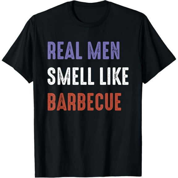 Mens Real Men Smell Like Barbecue | Funny BBQ Grilling T-Shirt