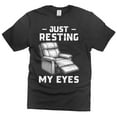 thumbnail image 1 of Mens Resting my eyes t-shirt nap shirts sleeping funny tee birthday gift fathers day dad gift shirt (Large Black), 1 of 6