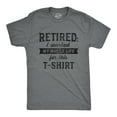 thumbnail image 1 of Mens Retired I Worked My Whole Life for This T Shirt Funny Retirement Party Graphic Tee Graphic Tees, 1 of 7