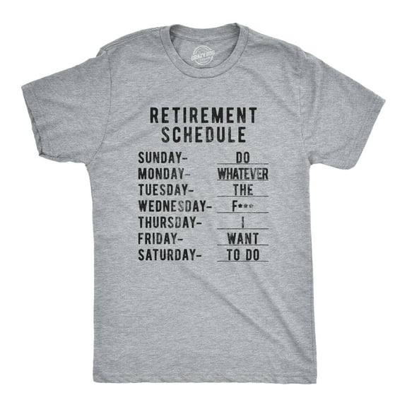 Mens Retirement Weekly Schedule T Shirt Funny Sarcatic Retired Tee Graphic Tees