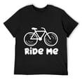 thumbnail image 1 of Mens Ride Me Funny Cyclist Cycling Bicycle T Shirt Black 4X-Large, 1 of 5