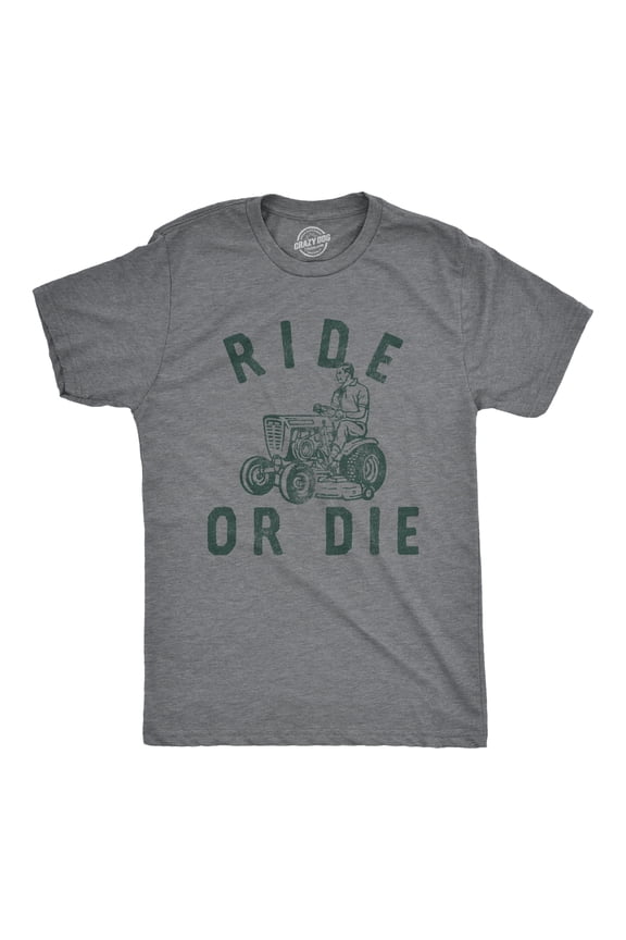 Mens Ride Or Die T Shirt Funny Sarcastic Riding Lawn Mower Joke Graphic Tee for Guys Graphic Tees