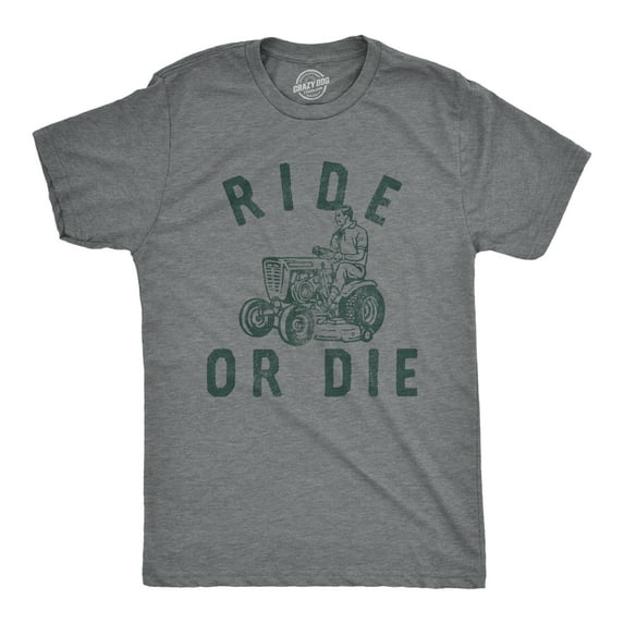 Mens Ride Or Die T Shirt Funny Sarcastic Riding Lawn Mower Joke Graphic Tee for Guys Graphic Tees