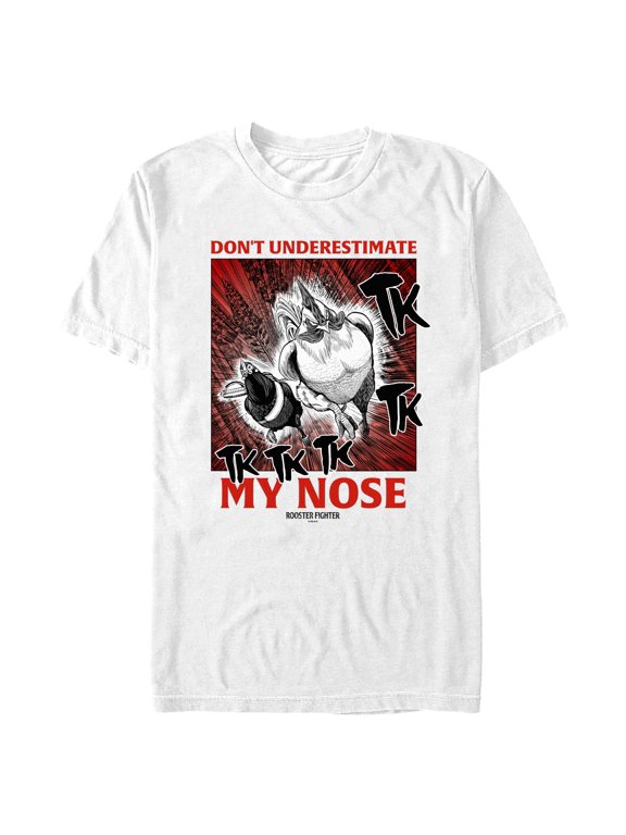 Mens Rooster Fighter Don't Underestimate My Nose T Shirt