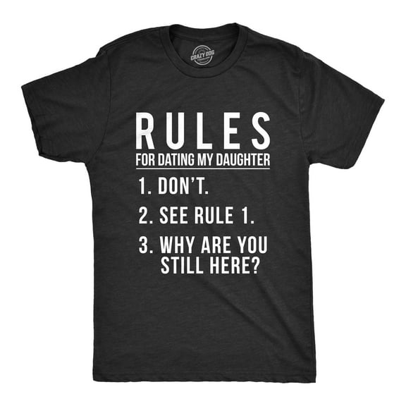 Mens Rules for Dating My Daughter T Shirt Funny Sarcastic Parenting Tee Graphic Tees