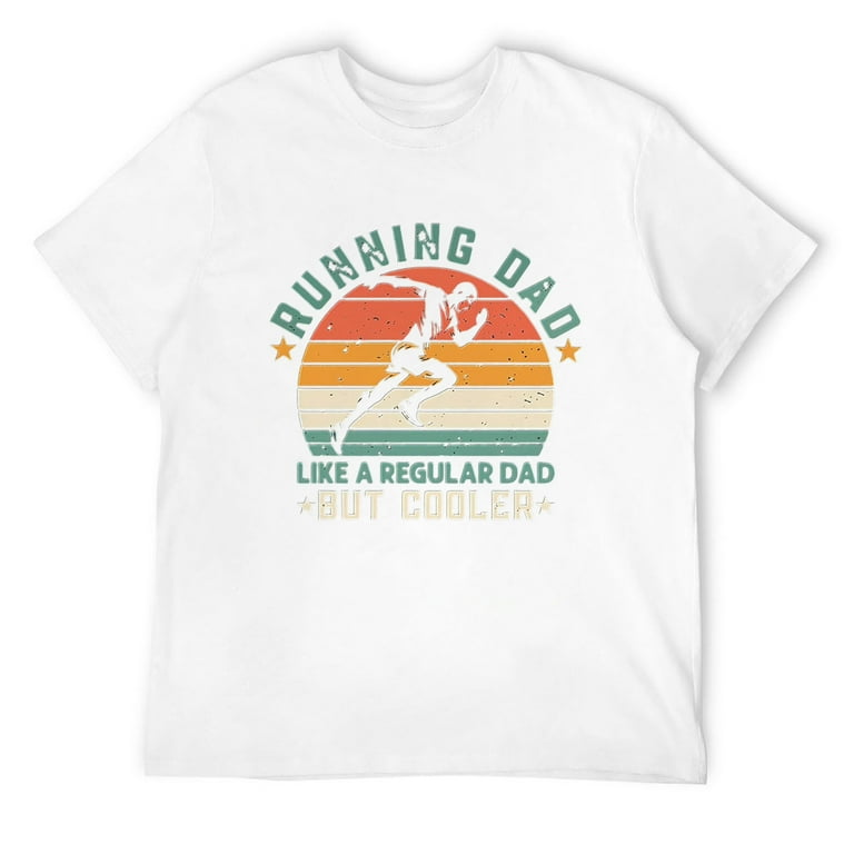 Mens Running Dad | Funny Marathon Runner Father's Day Gift T-Shirt Mens Running Dad | Funny Marathon Runner Father's Day Gift T-Shirt