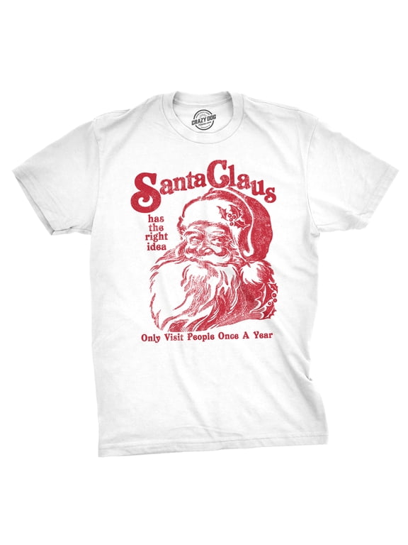 Mens Santa Claus Has The Right Idea T Shirt Funny Christmas Tee Graphic Tees
