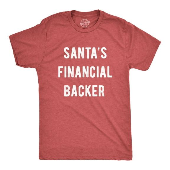 Mens Santa's Financial Backer T Shirt Funny Christmas Holiday Season Graphic Novelty Tee Graphic Tees