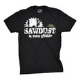 thumbnail image 1 of Mens Sawdust Is Man Glitter T shirt Funny Fathers Day Idea for Dad Sarcastic Graphic Tees, 1 of 6