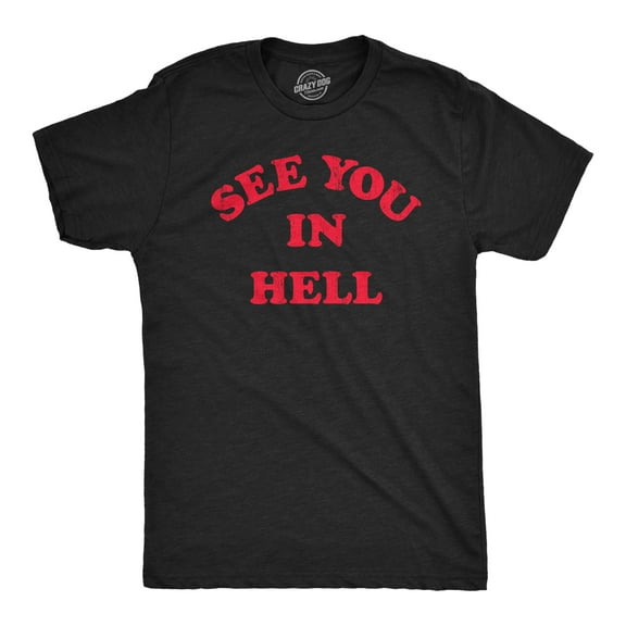 Mens See You In Hell T Shirt Funny Spooky Halloween Lovers Sinners Tee for Guys Graphic Tees