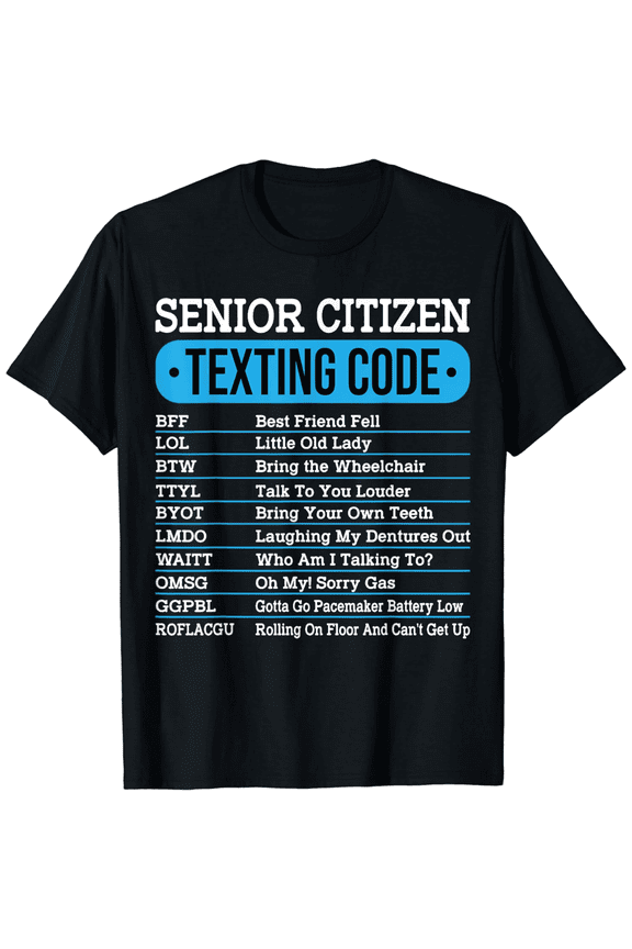 Mens Senior Citizen Texting Code Funny Old People Gift Idea T-Shirt