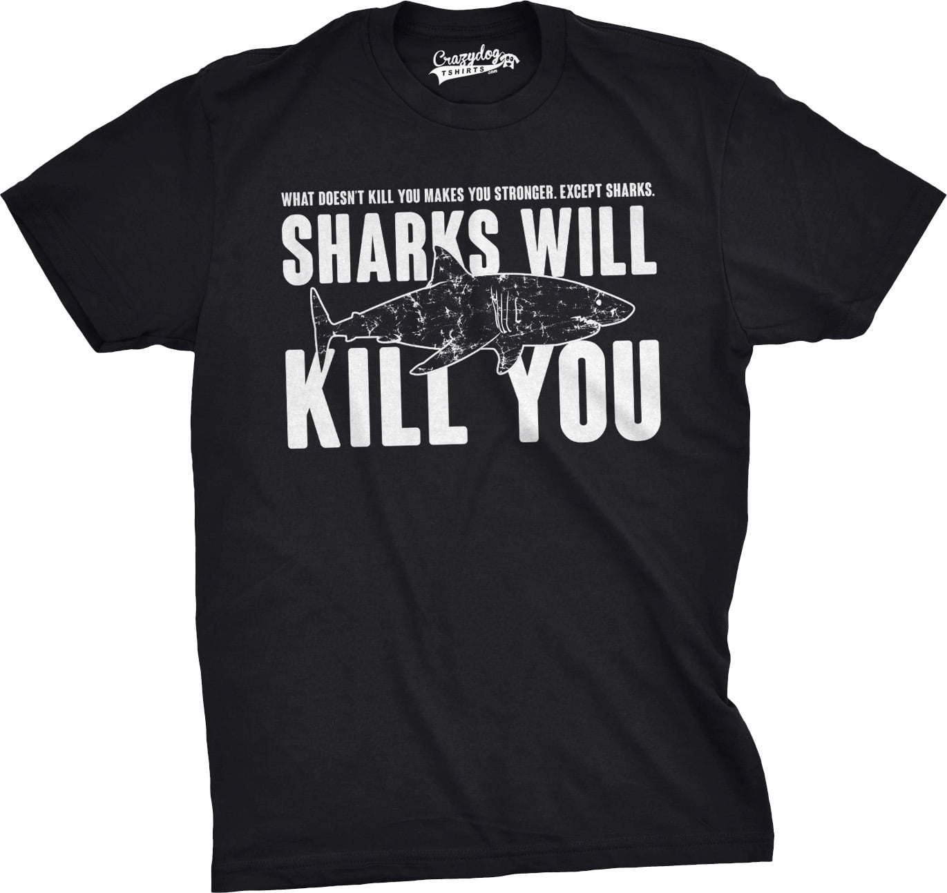 Mens Sharks Will Kill You Funny T Shirt Sarcasm Novelty Offensive Tee ...
