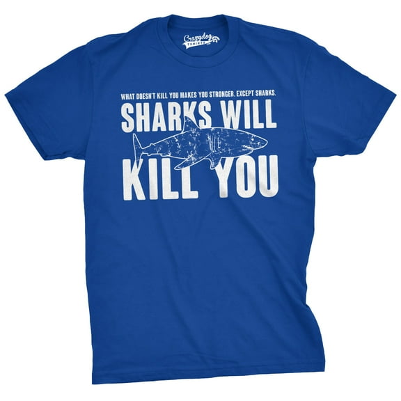 Mens Sharks Will Kill You Funny T Shirt Sarcasm Novelty Offensive Tee for Guys Graphic Tees