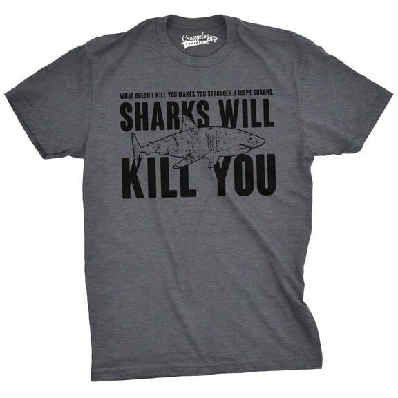 Mens Sharks Will Kill You Funny T Shirt Sarcasm Novelty Offensive Tee for Guys Graphic Tees