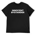 thumbnail image 1 of Mens Shirt That Says Innocent Bystander On It T-Shirt Black 3X-Large, 1 of 5