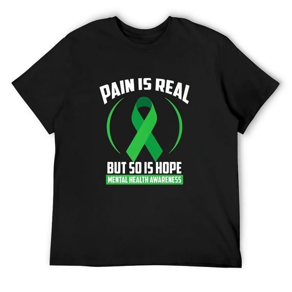 Mens Shirts Pain Is Real But So Is Hope Mental Health Awareness Tee Gift Black Small