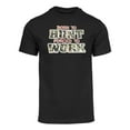 thumbnail image 1 of Mens Short-Sleeve Born to Hunt Forced to Work T-Shirt - Black - 2X-Large, 1 of 1