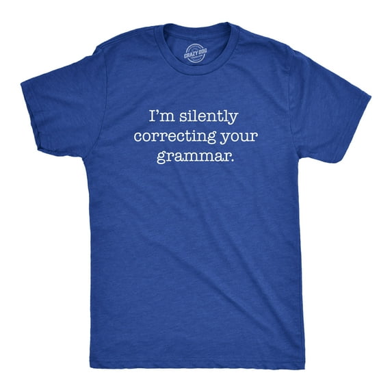 Mens Silently Correcting Your Grammar Funny T Shirt Nerdy Sarcastic Tee Graphic Graphic Tees