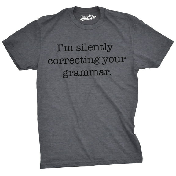 Mens Silently Correcting Your Grammar Funny T Shirt Nerdy Sarcastic Tee Graphic Graphic Tees