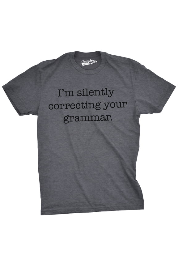 Mens Silently Correcting Your Grammar Funny T Shirt Nerdy Sarcastic Tee Graphic Graphic Tees