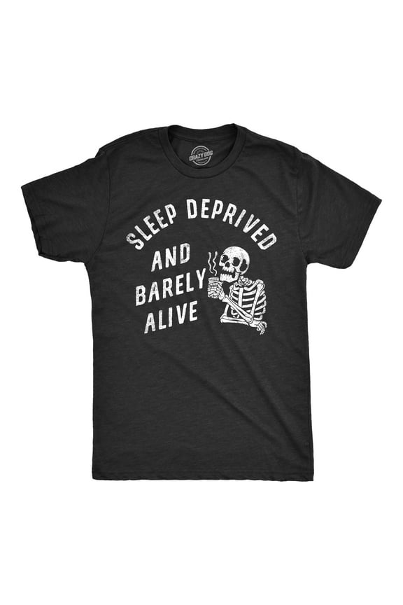 Mens Sleep Deprived and Barely Alive T Shirt Funny Exhausted Skeleton Joke Tee for Guys Graphic Tees