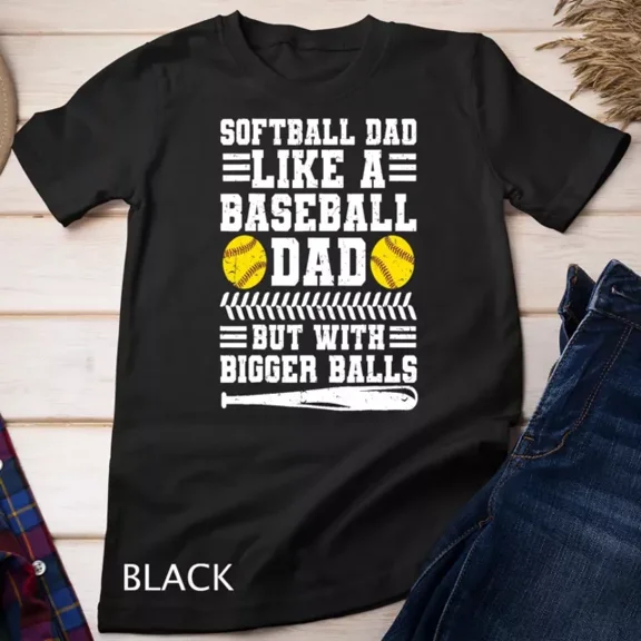 Mens Softball Dad Like A Baseball Dad But With Bigger Balls T-Shirt Unisex S-5XL Hot Trending Shirt, Vintage Birthday Gift