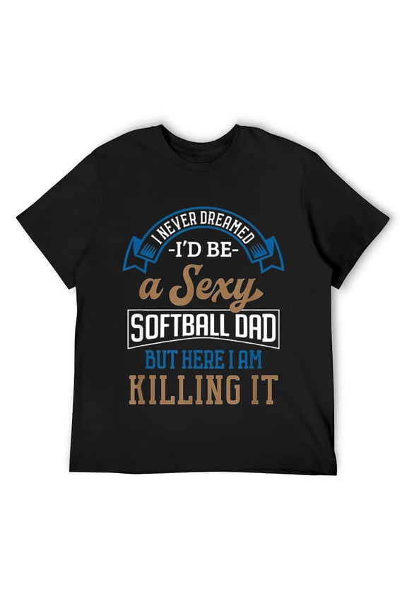 Mens Softball Dad Shirt Funny Father's Day Fastpitch Sexy T-Shirt Black
