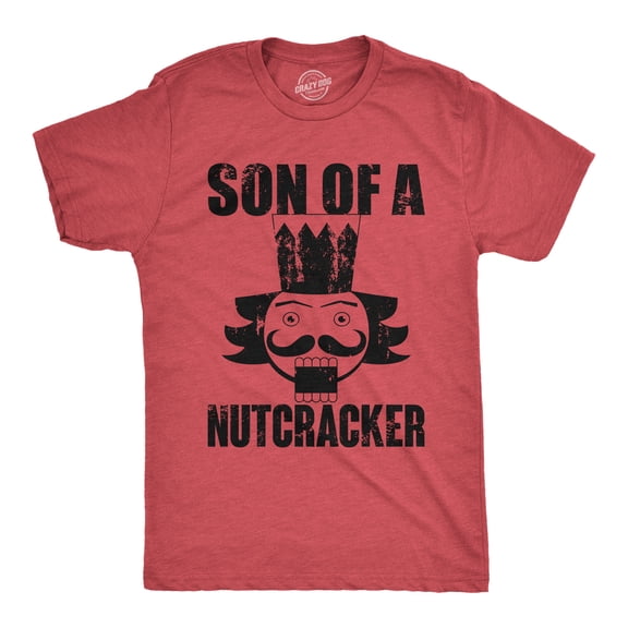 Mens Son Of A Nutcracker T Shirt Funny Xmas Holiday Season Lovers Joke Tee for Guys Graphic Tees