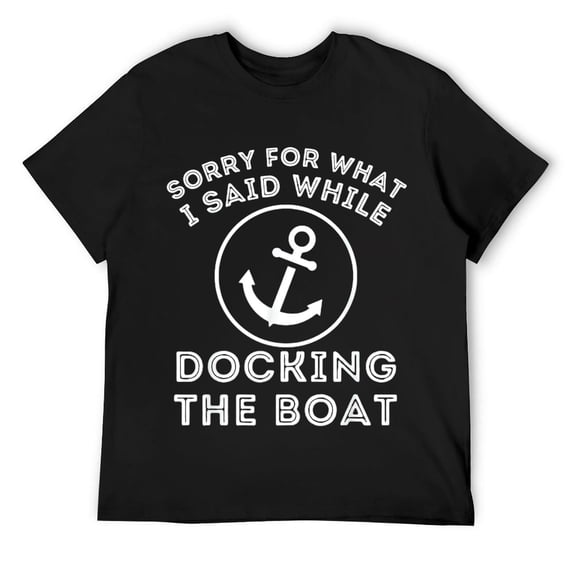 Mens Sorry For What I Said While Docking - Boat Captain & Boating T-Shirt Black