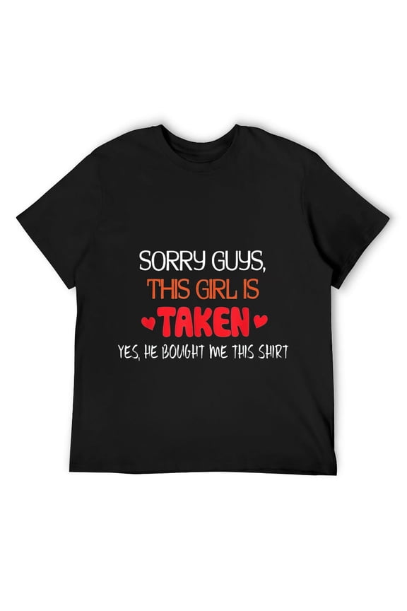 Mens Sorry Guys This Girl is Taken Girlfriend Funny Gift T-Shirt Black