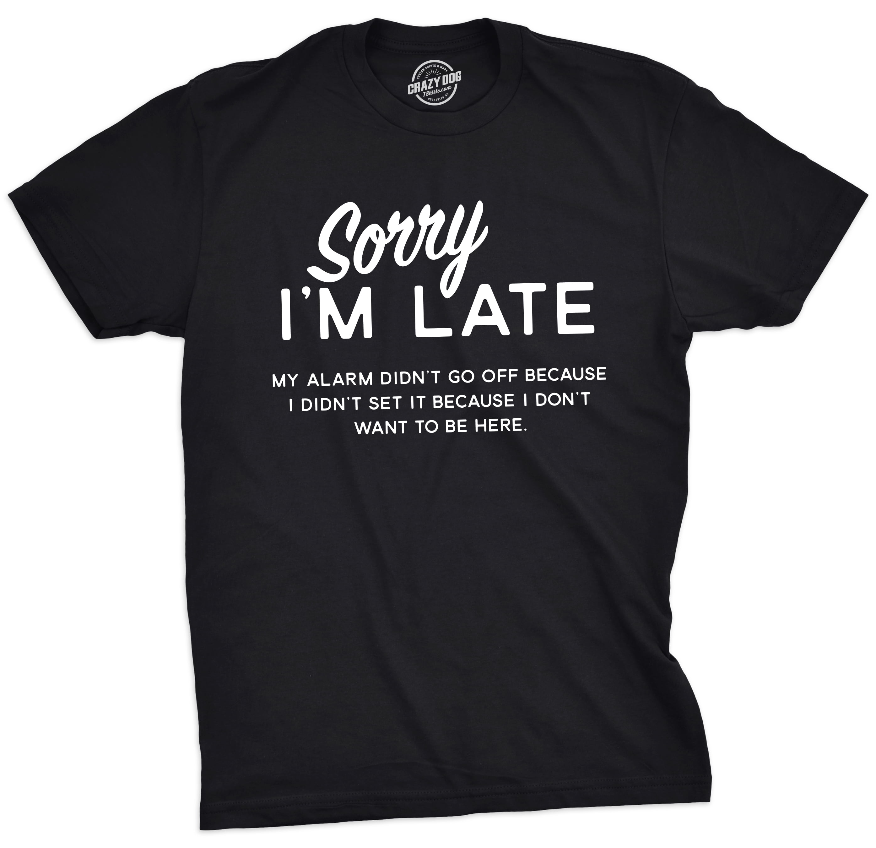 Mens Sorry I'm Late Tshirt Funny Sarcastic Sleeping Tee Guys (Black) - L Graphic Tees - Walmart.com