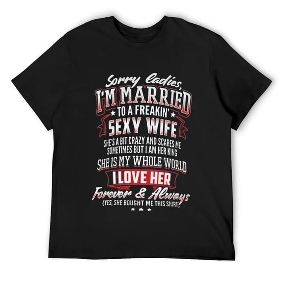 Mens Sorry Ladies I'm Married To A Freaking Awesome Wife Shirt T-Shirt Black