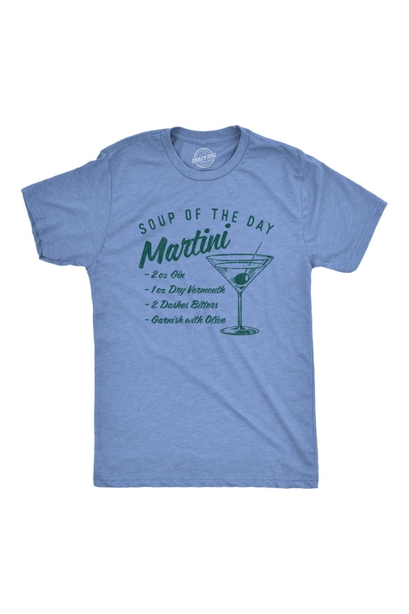 Mens Soup of The Day Martini T Shirt Funny Cocktail Mixed Drink Recipe Graphic Tee Graphic Tees