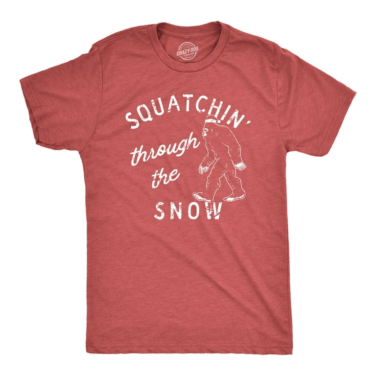 Sasquatching Through The Snow Xmas Gift For Bigfoot Believe T-Shirt Sasquatching Through The Snow Xmas Gift For Bigfoot Believe T-Shirt