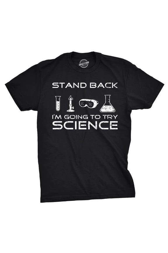 Mens Stand Back Im Going to Try Science T Shirt Funny Nerdy Sarcastic Tee Geek Graphic Tees