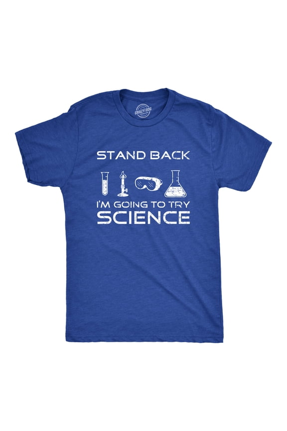 Mens Stand Back Im Going to Try Science T Shirt Funny Nerdy Sarcastic Tee Geek Graphic Tees