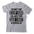 thumbnail image 1 of Mens Step Dad shirt Funny Step Dad Shirt I'm Not The Step Dad I'm Just The Dad That Stepped Up Tee, 1 of 6