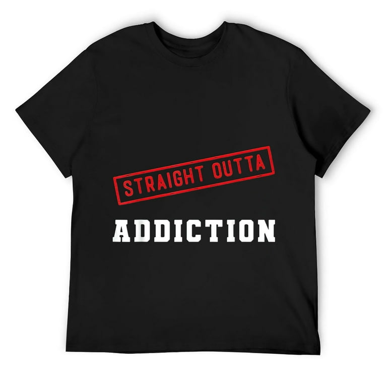 Straight Outta Addiction T-Shirt Straight Outta Addiction T-Shirt