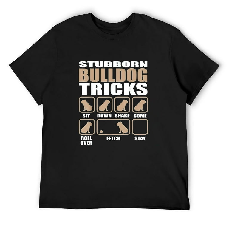 Stubborn Bulldog Tricks T-Shirt Stubborn Bulldog Tricks T-Shirt