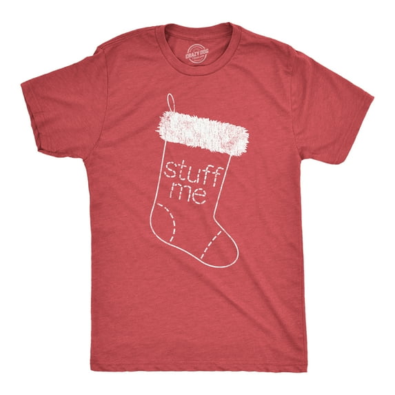 Mens Stuff Me T Shirt Funny Christmas Stocking Sarcastic Saying Novelty Tee Graphic Tees
