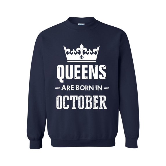 Mens Sweatshirts and Hoodies - Birthday Gift Queens Are Born in October
