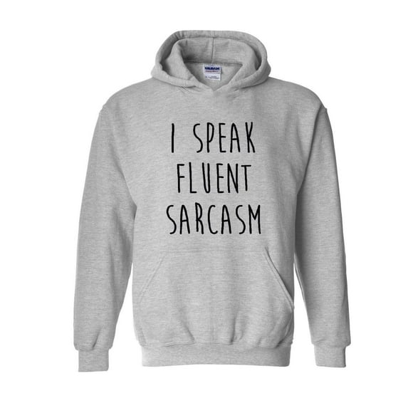 Mens Sweatshirts and Hoodies - I Speak Fluent Sarcasm