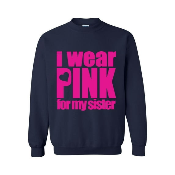 Mens Sweatshirts and Hoodies - I Wear Pink For My Sister