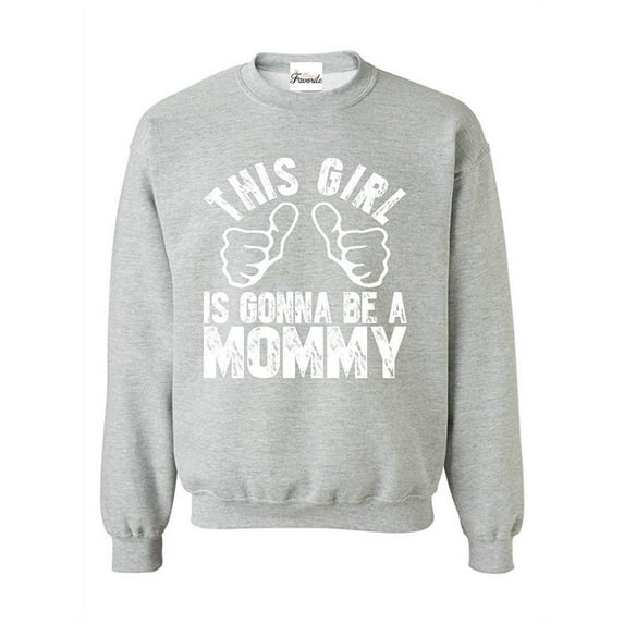 Mens Sweatshirts and Hoodies - This Girl is Gonna Be a Mommy