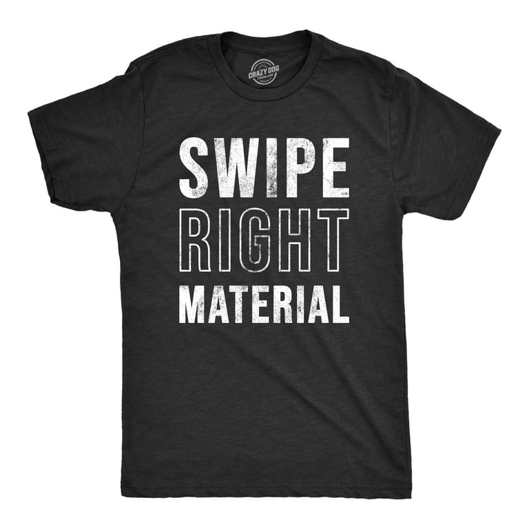 Swipe Right - Funny Online Dating T-Shirt Swipe Right - Funny Online Dating T-Shirt