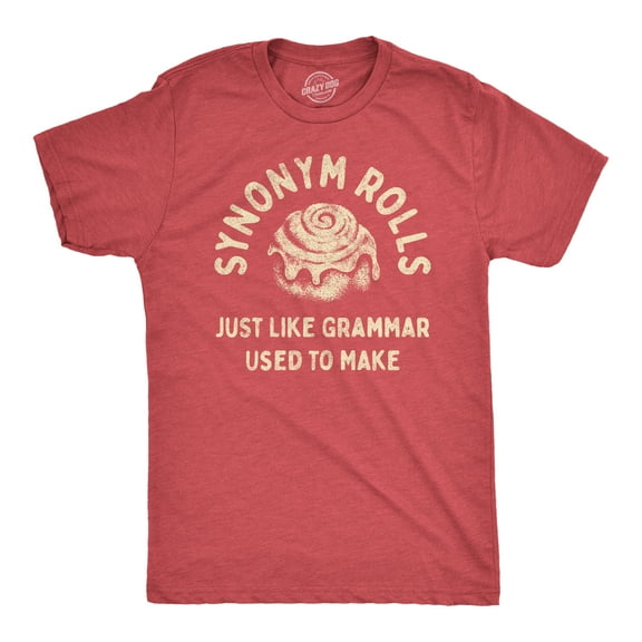 Mens Synonym Rolls Just Like Grammar Used to Make T Shirt Funny Cinnamon Roll Joke Graphic Tee for Guys Graphic Tees
